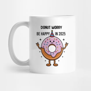 Donut Worry Be Happy In 2025 Mug